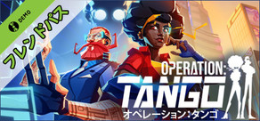 Operation: Tango - Friend Pass