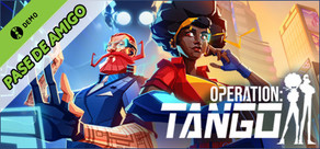 Operation: Tango - Friend Pass