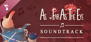 As Far As The Eye - Soundtrack