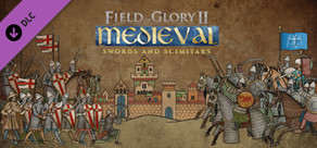 Field of Glory II: Medieval - Swords and Scimitars