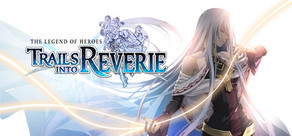 The Legend of Heroes: Trails into Reverie