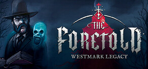 The Foretold: Westmark Legacy