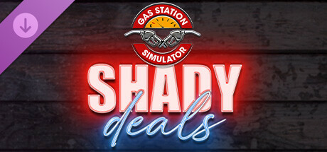 Gas Station Simulator - Shady Deals DLC