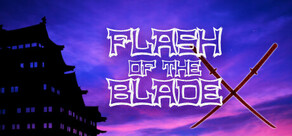 FLASH OF THE BLADE X