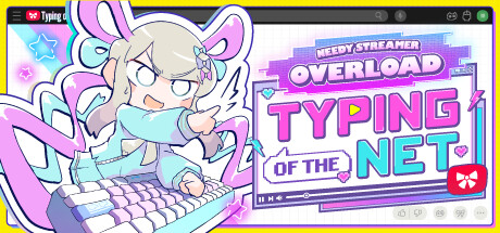 NEEDY STREAMER OVERLOAD: Typing of The Net