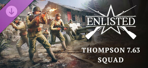 Enlisted - Thompson 7.63 Squad