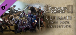 Collection - Crusader Kings II: Ultimate Unit Pack