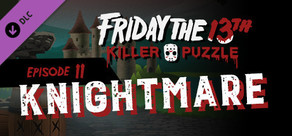 Friday the 13th: Killer Puzzle - Episode 11: Knightmare