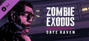 Zombie Exodus: Safe Haven - Part Two