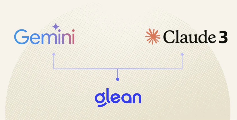 Glean は Gemini 1.5 Pro と Claude 3 をサポートしています