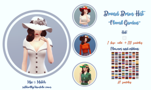 Broad Brim Hat - Floral Garden• New mesh (EA-mesh edit)
• Mix and Match
• Hat: 1 base color +110 swatches
• Recolor #1 - 64 satches
• Recolor #2 - 25 satches
• Recolor #3 - 21 satches
• Flowers and Ribbon: 64 swatches
•  Flowers and Ribbon location...