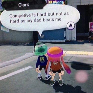 “Competitive is hard but not as hard as my dad beats me”