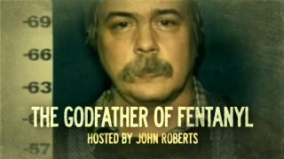 Fox Nation documentary takes deep dive into the clandestine chemist who became the 'godfather of fentanyl' - Fox News