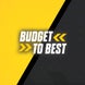Budget to Best