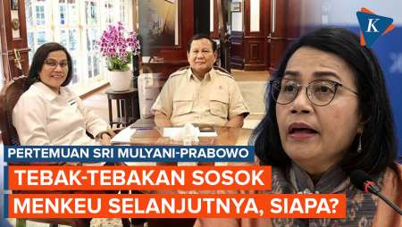 Tebak-tebakan Sosok Menteri Keuangan Usai Pertemuan Sri Mulyani dan Prabowo