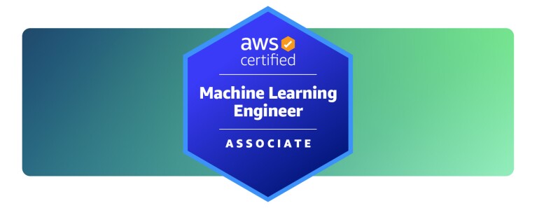 Badge reading, "AWS Certified. Machine Learning Engineer. Associate"