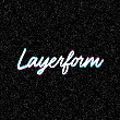 layerform