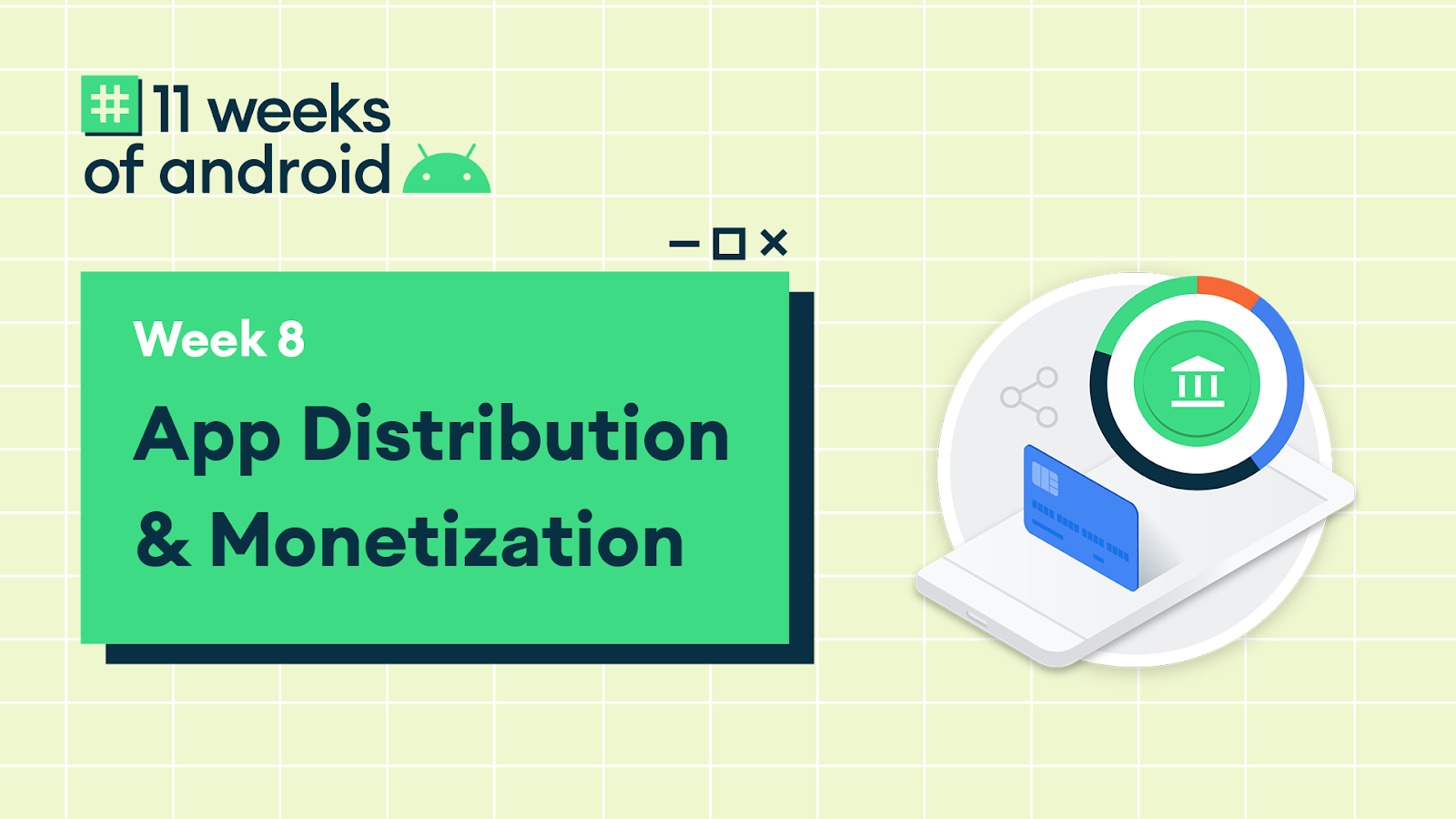 11 Weeks of Android: App distribution and monetization on Google Play