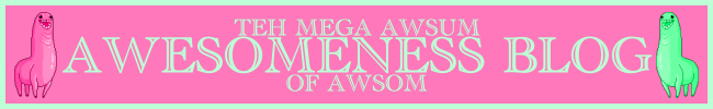 Teh Mega Awsum Awesomeness Blog Of Awsom