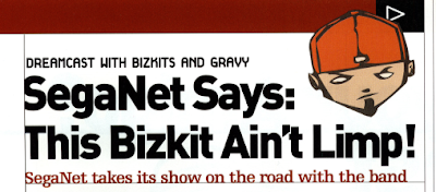 Artwork of Fred Durst accompanies a headline which reads: "Dreamcast with Bizkits and Gravy... SegaNet Says: This Bizkit Ain't Limp! SegaNet takes its show on the road with the band