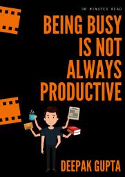 Ikoonprent Being Busy Is Not Always Productive: Stop Wasting your Time at the Wrong Place