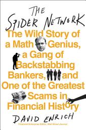 Відарыс значка "The Spider Network: How a Math Genius and a Gang of Scheming Bankers Pulled Off One of the Greatest Scams in History"