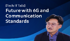 [Tech IT Talk] Future with 6G and Communication Standards