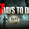 【7 Days to Die】ゲーム紹介