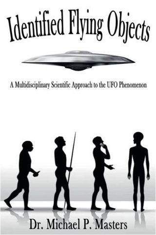 "Identified Flying Objects: A Multidisciplinary Scientific Approach to the UFO Phenomenon" (Masters Creative LLC, 2019) argues that UFOs may be piloted by time-traveling humans.