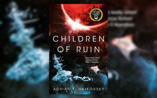 "Children of Ruin" by Adrian Tchaikovsky