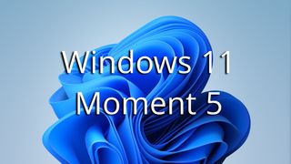 Windows 11 Moment 5