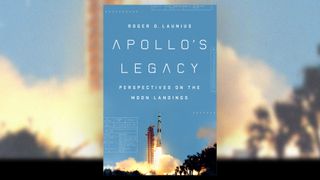 "Apollo's Legacy" by Roger Launius