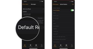 Instructions for how to find default replies for your Apple Watch via the Watch app.