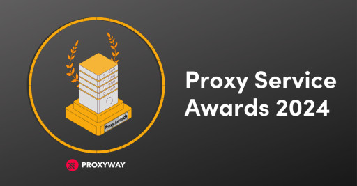 Proxy Service Awards 2024: Proxyway Recognizes the Top Proxy Providers