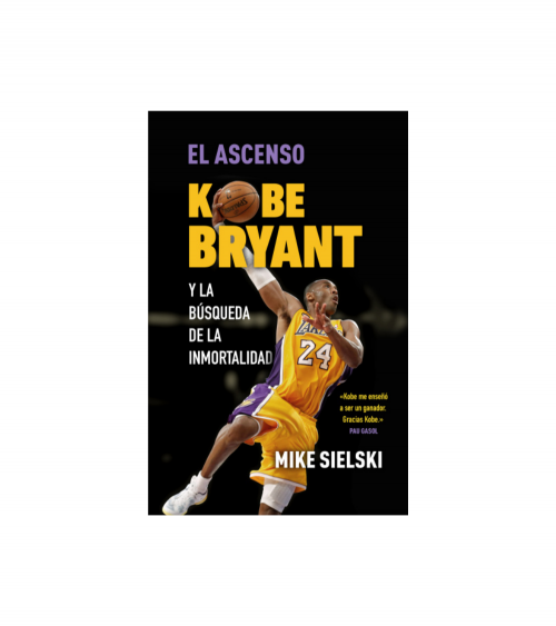 El ascenso. Kobe Bryant y la búsqueda de la inmortalidad