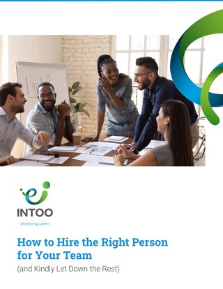 INTOO - How to Hire the Right Person and Kindly Let Down the Rest