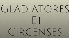 Gladiatores et Circenses