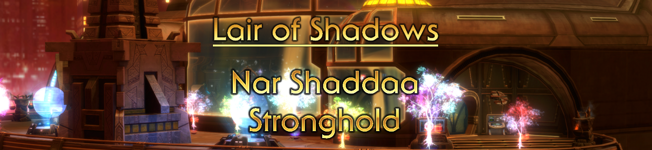 Blog #65 - Lair of Shadows: Nar Shaddaa Stronghold