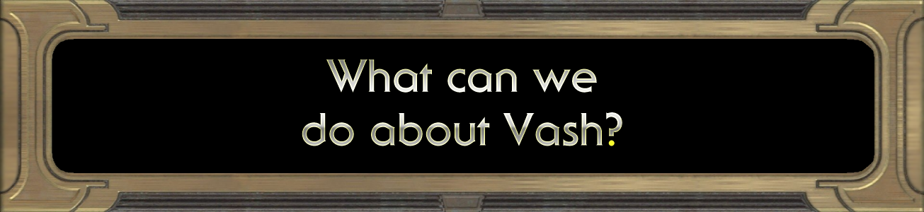 Blog 104: What can we do about Vash?