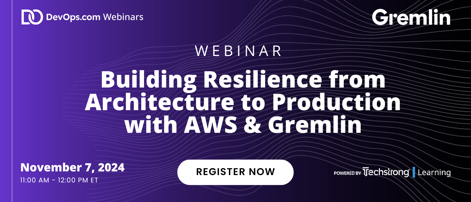 Building Resilience from Architecture to Production with AWS & Gremlin