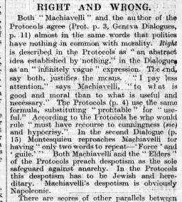 In this London Times article, reporter Philip Graves compared passages from Maurice Joly’s Dialogue in Hell Between Machiavelli and Montesquieu (1864) side-by-side with the Protocols of the Elders of Zion in order to prove that the Protocols was plagiarized. Other investigations revealed that one chapter of a Prussian novel, Hermann Goedsche’s Biarritz (1868), also “inspired” the Protocols. Times (London), August 17, 1921.