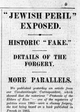 In this London Times article, reporter Philip Graves compared passages from Maurice Joly’s Dialogue in Hell Between Machiavelli and Montesquieu (1864) side-by-side with the Protocols of the Elders of Zion in order to prove that the Protocols was plagiarized. Other investigations revealed that one chapter of a Prussian novel, Hermann Goedsche’s Biarritz (1868), also “inspired” the Protocols. Times (London), August 17, 1921.