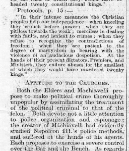 In this London Times article, reporter Philip Graves compared passages from Maurice Joly’s Dialogue in Hell Between Machiavelli and Montesquieu (1864) side-by-side with the Protocols of the Elders of Zion in order to prove that the Protocols was plagiarized. Other investigations revealed that one chapter of a Prussian novel, Hermann Goedsche’s Biarritz (1868), also “inspired” the Protocols. Times (London), August 17, 1921.