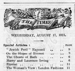 In this London Times article, reporter Philip Graves compared passages from Maurice Joly’s Dialogue in Hell Between Machiavelli and Montesquieu (1864) side-by-side with the Protocols of the Elders of Zion in order to prove that the Protocols was plagiarized. Other investigations revealed that one chapter of a Prussian novel, Hermann Goedsche’s Biarritz (1868), also “inspired” the Protocols. Times (London), August 17, 1921.