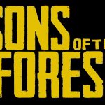 Sons Of The Forest Now Releasing May 20th, 2022