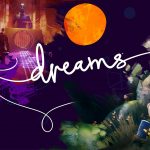 Dreams Is Receiving VR Support on July 22