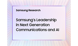 Samsung's Leadership in Next Generation Communications and AI