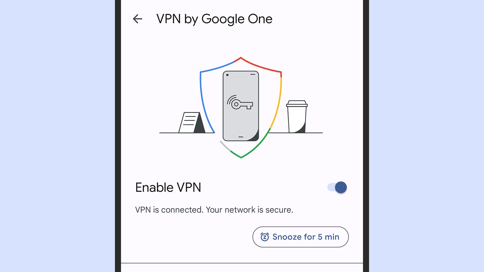 You can easily turn on and then snooze the Google VPN.