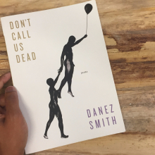 Danez Smith's 'Don't Call Us Dead' contains one of the most breathtaking poems you'll read all year