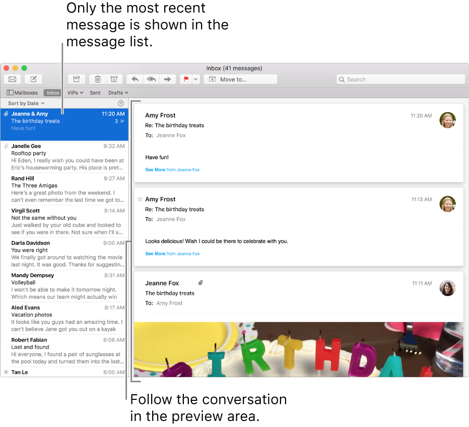 Only the most recent message of a conversation is shown in the message list. A number in the top message indicates how many of the conversation’s messages are in the current mailbox. Follow the conversation in the preview area.